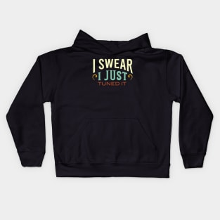 I Swear I Just Tuned It Kids Hoodie